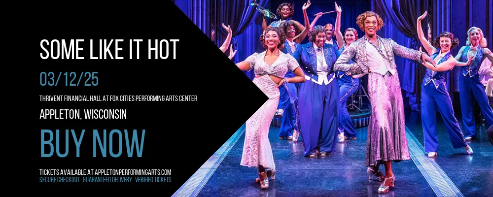 Some Like It Hot at Thrivent Financial Hall At Fox Cities Performing Arts Center