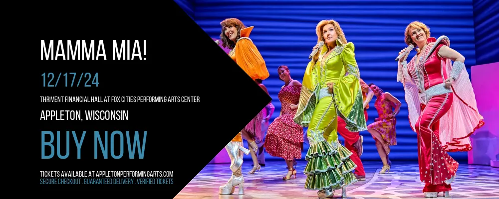 Mamma Mia! at Thrivent Financial Hall At Fox Cities Performing Arts Center