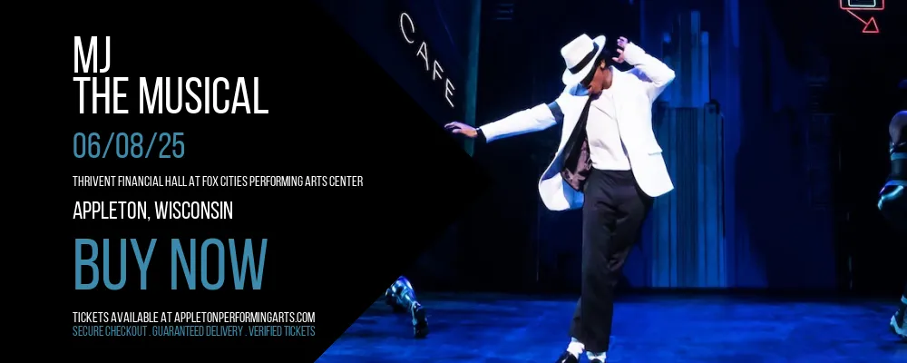 MJ - The Musical at Thrivent Financial Hall At Fox Cities Performing Arts Center