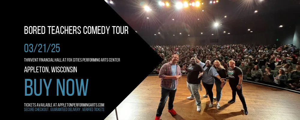 Bored Teachers Comedy Tour at Thrivent Financial Hall At Fox Cities Performing Arts Center