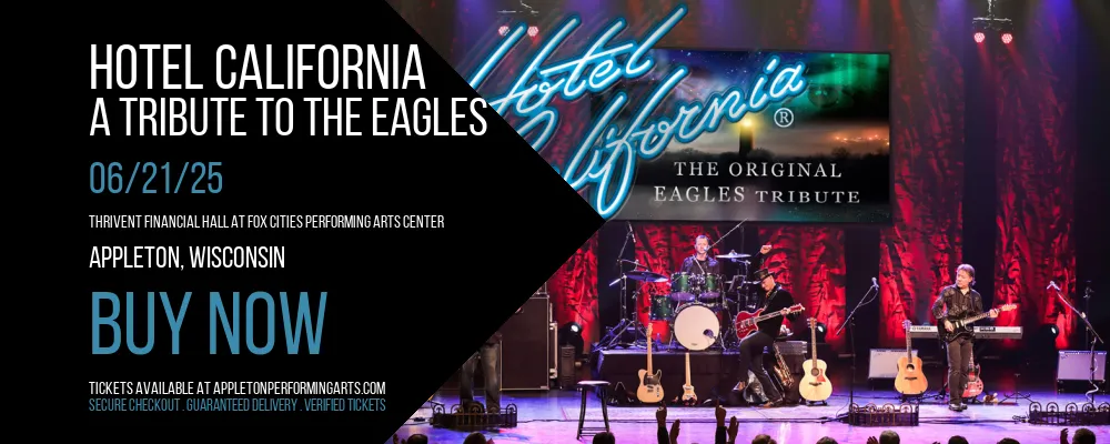 Hotel California at Thrivent Financial Hall At Fox Cities Performing Arts Center